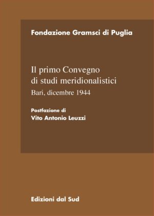 Il primo Convegno di studi meridionalistici<br /><small>Bari, dicembre 1944</small>