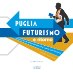 PUGLIA - FUTURISMO e ritorno