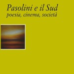 Pasolini e il Sudpoesia, cinema, società