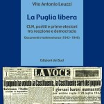 La Puglia liberaCLN, partiti e prime elezioni tra reazione e democraziaDocumenti e testimonianze (1943-1946)