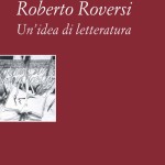 Roberto RoversiUn'idea di letteratura