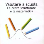Valutare a scuola Le prove strutturate e la matematica