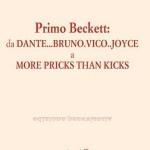 Primo Beckett: da DANTE...BRUNO.VICO..JOYCE a MORE PRICKS THAN KICKS