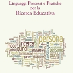 Linguaggi Processi e Pratiche per la Ricerca Educativa