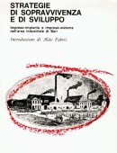 STRATEGIE DI SOPRAVVIVENZA E DI SVILUPPOImprese-impianto e imprese-sistema nell'area industriale di Bari