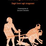 Uomini e terre nella Puglia MedievaleDagli Svevi agli Aragonesi