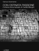 CON OSTINATA PASSIONEIl cinema documentario di Cecilia Mangini