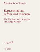 Representations of War and TerrorismThe Ideology and Language of George W. Bush 