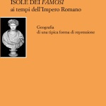 ISOLE DEI FAMOSI ai tempi dell'Impero Romano - Geografia di una tipica forma di repressione