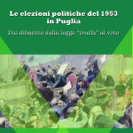Le elezioni politiche del 1953 in Puglia - Dal dibattito sulla legge "truffa" al voto