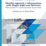 Identità regionale e informazione nella Puglia degli anni Settanta - Riforma Rat-Tv e partecipazione democratica