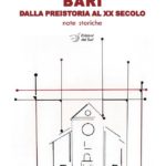 BARI DALLA PREISTORIA AL XX SECOLO - note storiche