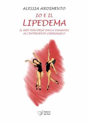 IO E IL LIPEDEMA - Il mio percorso dalla diagnosi all'intervento chirurgico